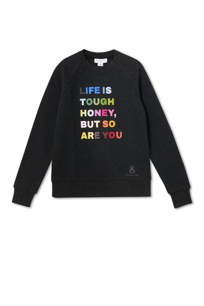 Never Fully Dressed Essential - Charcoal Life is Tough Honey Sweatshirt